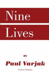 Nine Lives by Paul Varjak by Dave Dumanis - Dave Dumanis (ISBN: 9781482369151)