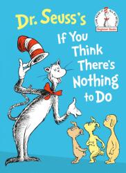 Dr. Seuss's If You Think There's Nothing to Do (0000)