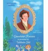 Gioachino Rossini si povestea lui Wilhelm Tell - Cristina Sarbu (ISBN: 9786067472141)