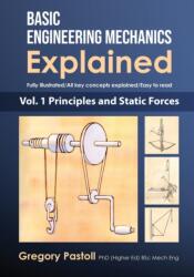 Basic Engineering Mechanics Explained, Volume 1 (ISBN: 9780648466512)