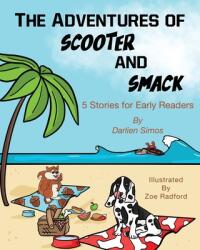 The Adventures of Scooter and Smack: 5 Stories for Early Readers (ISBN: 9781939237835)