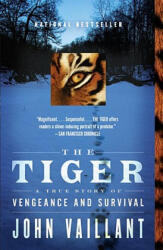 The Tiger - John Vaillant (ISBN: 9780307389046)