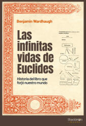 Las infinitas vidas de Euclides - BENJAMIN WARDHAUGH (2022)