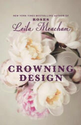 Crowning Design - Leila Meacham (2017)