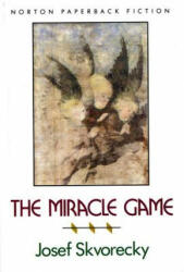 Miracle Game - Josef Skvorecky (1994)
