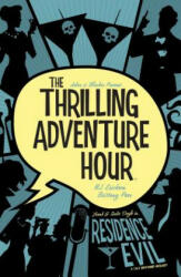 The Thrilling Adventure Hour: Residence Evil - Ben Acker, Ben Blacker, M. J. Erickson (ISBN: 9781684153787)