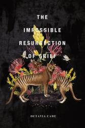 The Impossible Resurrection of Grief (ISBN: 9781777091767)