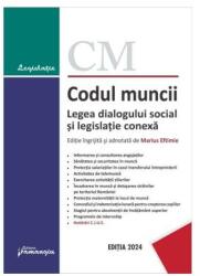 Codul muncii. Legea dialogului social și legislație conexă. Actualizat la 10 septembrie 2023 (ISBN: 9786062724320)