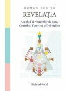 Revelatia. Un ghid al notiunilor de baza, centrilor, tipurilor si definitiilor - Richard Rudd (ISBN: 9786069559161)