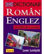 Dictionar roman-englez 60000 cuvinte. Cartonat - Leon Levitchi (ISBN: 9789732005828)