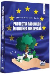 Protecția pădurilor în Uniunea Europeană (ISBN: 9786062618322)