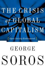 Crisis of Global Capitalism - George Soros (ISBN: 9781891620270)