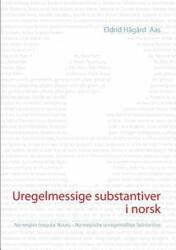 Uregelmessige substantiver i norsk - Eldrid Hagard Aas (2014)