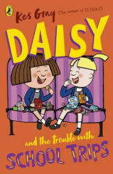 Daisy and the Trouble with School Trips - Kes Gray (2020)