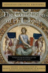 The Consolation of Philosophy - Boethius, Scott Goins, Barbara H. Wyman, Joseph Pearce (2012)