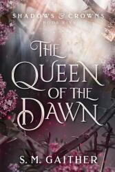 Queen of the Dawn - S. M. Gaither (ISBN: 9781804945896)