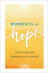 Moments of Hope: Devotions for Morning and Evening (ISBN: 9780800740474)