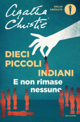 Dieci piccoli indiani (. . . e poi non rimase nessuno) - Agatha Christie (2019)