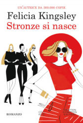Stronze si nasce - Felicia Kingsley (2020)