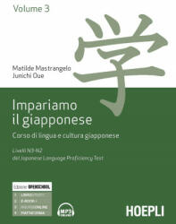 Impariamo il giapponese. Corso di lingua e cultura giapponese - Matilde Mastrangelo, Junichi Oue (2020)