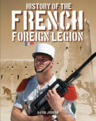 History of the French Foreign Legion - David Jordan (2019)