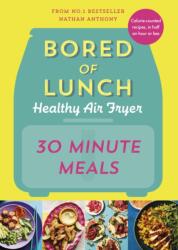 Bored of Lunch Healthy Air Fryer: 30 Minute Meals (2024)