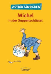 Michel aus Lönneberga 1. Michel in der Suppenschüssel - Astrid Lindgren, Björn Berg, Karl Kurt Peters (2018)