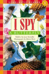 Scholastic Reader Level 1: I Spy a Butterfly - Jean Marzollo, Walter Wick (2007)