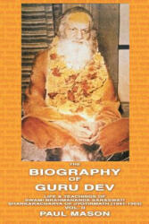 Biography of Guru Dev - Paul Mason (2009)