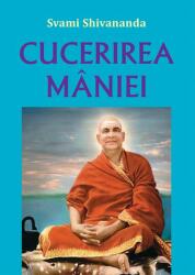 Cucerirea maniei - Svami Shivananda (ISBN: 9786069584354)