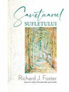 Sanctuarul sufletului - Richard Foster (ISBN: 9786067322521)
