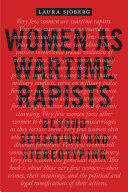 Women as Wartime Rapists: Beyond Sensation and Stereotyping (ISBN: 9780814771402)