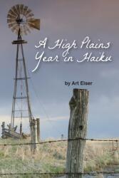 A High Plains Year in Haiku (ISBN: 9780998455488)