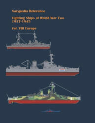 Fighting ships of World War Two 1937 - 1945. Volume VIII. Europe. - Ivan Gogin (2021)