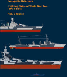 Fighting ships of World War Two 1937 - 1945. Volume V. France. - Ivan Gogin (2021)