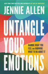Untangle Your Emotions: Naming What You Feel and Knowing What to Do about It - ALLEN JENNIE (2024)