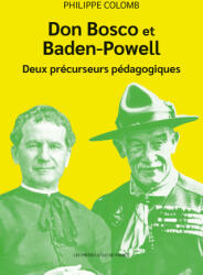 Don Bosco et Baden-Powell, deux précurseurs pédagogiques - Colomb (2024)