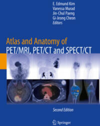 Atlas and Anatomy of PET/MRI, PET/CT and SPECT/CT - E. Edmund Kim, Vanessa Murad, Jin-Chul Paeng, Gi-Jeong Cheon (2023)