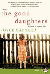 Good Daughters Large Print - Joyce Maynard (2010)