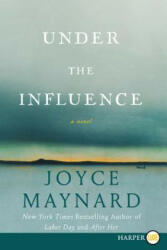 Under the Influence - Joyce Maynard (2016)