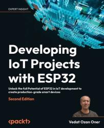 Developing IoT Projects with ESP32 - Second Edition (ISBN: 9781803237688)