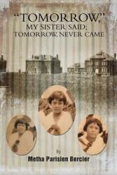Tommorrow My Sister Said Tomorrow Never Came (ISBN: 9781479784424)