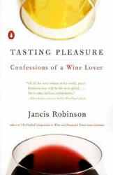 Tasting Pleasure: Confessions of a Wine Lover (ISBN: 9780140270013)