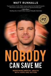 Nobody Can Save Me: Redefining Mental Health with Hope and Action (ISBN: 9781925452433)