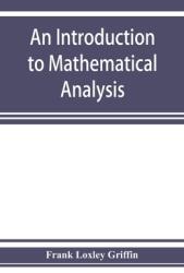 An introduction to mathematical analysis (ISBN: 9789353925635)