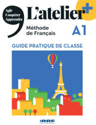 L'atelier + A1 (édition 2022) - Guide pratique de classe - Emilie Pommier (ISBN: 9782278108343)