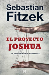 El proyecto Joshua - SEBASTIAN FITZEK (ISBN: 9788466659864)