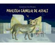 Povestea cainelui de asfalt - Lacramioara Dimulete (ISBN: 9786061722969)