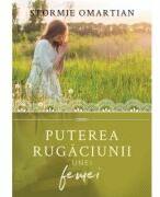 Puterea rugaciunii unei femei - Stormie Omartian (ISBN: 9786060311867)