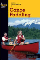 Basic Illustrated Canoe Paddling (ISBN: 9780762747580)